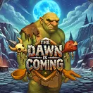 The Dawn is Coming
